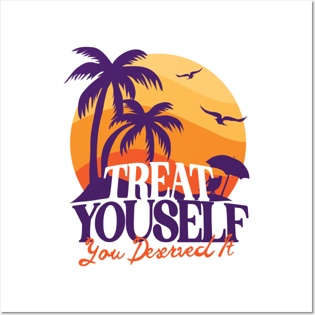 Treat Yourself U derserved it Wall Art by Wulfland Arts